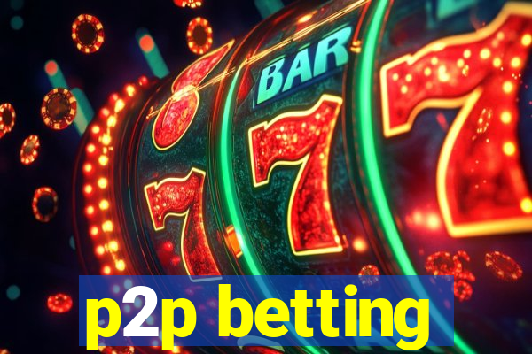 p2p betting